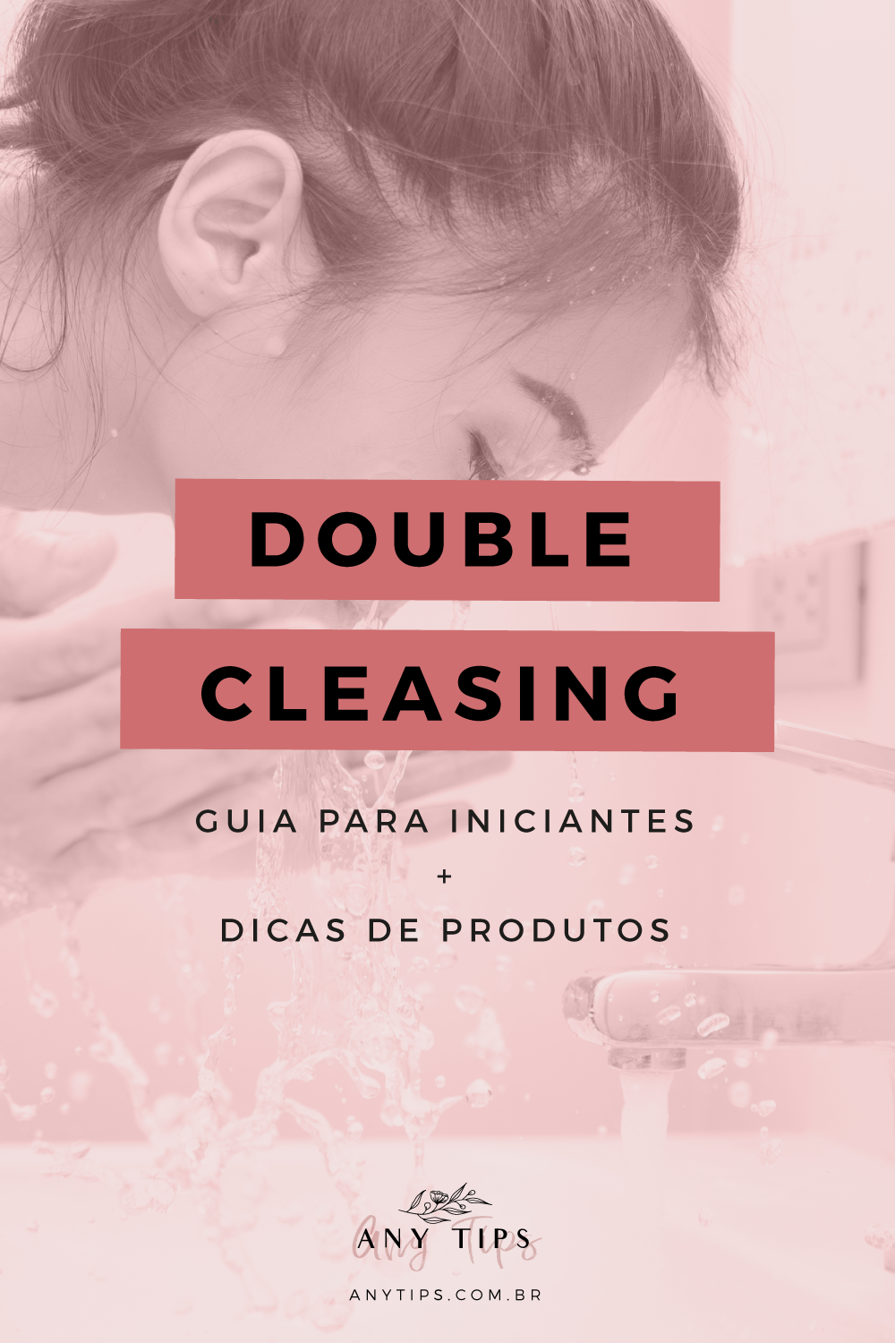 double cleasing o que é, como fazer, dicas de produtos