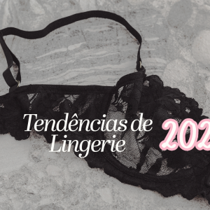 Tendências de Lingerie para 2025: Cores e Estilos que estarão em Alta