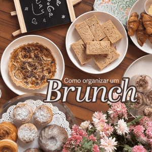 Como organizar um Brunch Simples e Descontraído com as Amigas