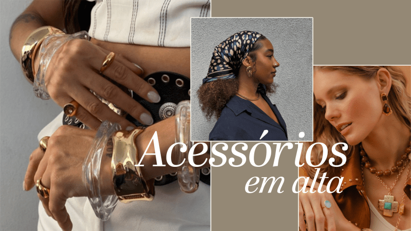 Estilo nos detalhes: os acessórios queridinhos da temporada que você vai amar usar