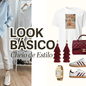 Como transformar um Look Básico em uma produção Cheia de Estilo